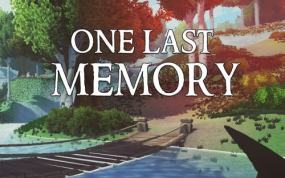 最后的记忆 One Last Memory