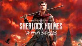 福尔摩斯：恶魔之女 Sherlock Holmes The Devils Daughter