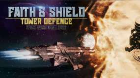 信仰与盾牌：塔防太空战争游戏2022 Faith & Shield Tower Defense Space Wars Game 2022