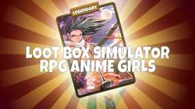 战利品箱模拟器 – RPG动漫女孩 Loot Box Simulator – RPG Anime Girls