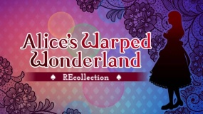 爱丽丝的扭曲仙境：回忆 Alice’s Warped Wonderland REcollection