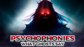心理幻觉：鬼魂说什么 Psychophonies: What Ghosts Say