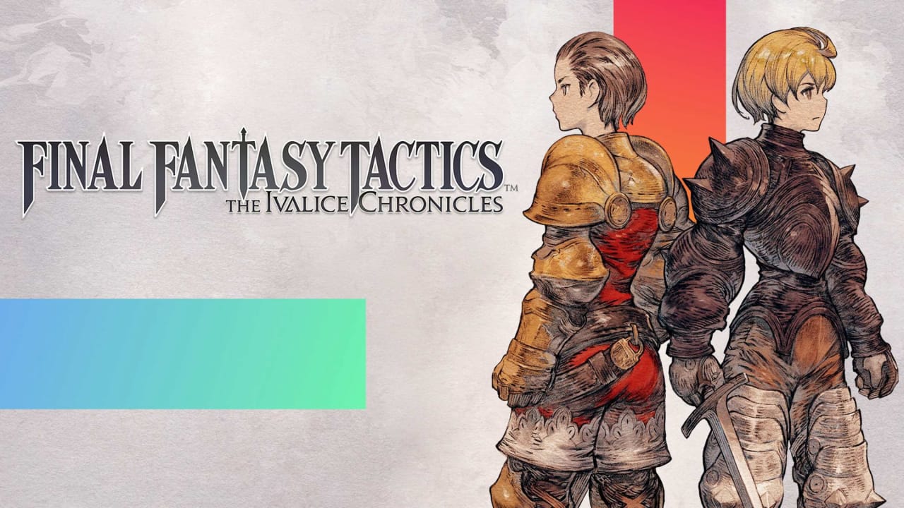 最终幻想战略版：伊瓦利斯编年史 FINAL FANTASY TACTICS – The Ivalice Chronicles