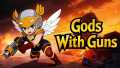 爆射狂潮丨Gods With Guns