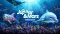 木星与火星:终极版丨Jupiter & Mars: Definitive Edition