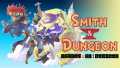 铁匠铺和地牢: 寻找！打败魔王的武器丨Smith & Dungeon: Crafting the Legendary Weapons