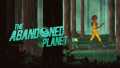 失落星球丨The Abandoned Planet